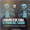Portada del vinilo El Piano del Sabor de Caramelo de Cuba en vivo en Café Berlín